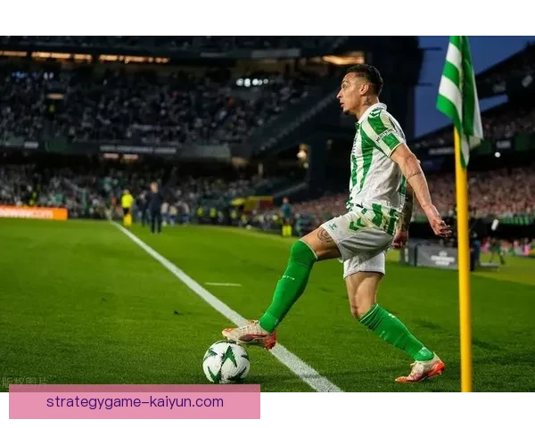 贝蒂斯球队结构调整,迎来新血液增强竞争力表现值得关注 贝蒂斯球队结构调整,迎来新血液增强竞争力表现值得关注